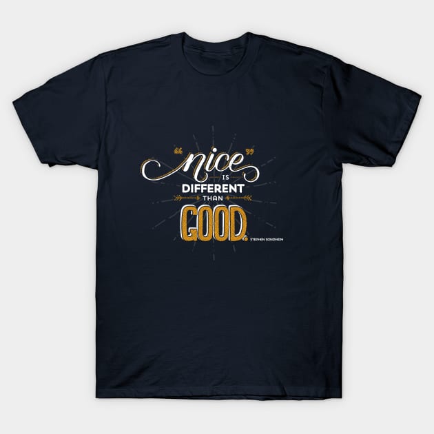 "Nice" is Different Than Good T-Shirt by Fat Girl Media